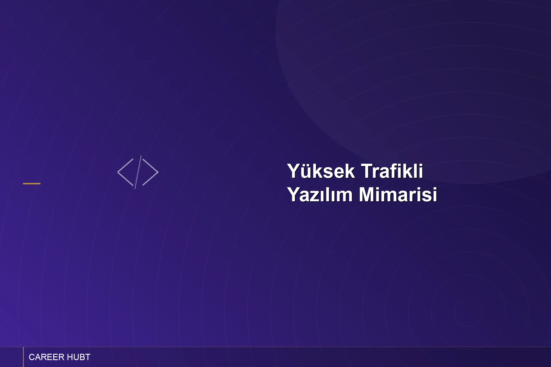 Yüksek Trafikli Yazılım Mimarisi Eğitimi
