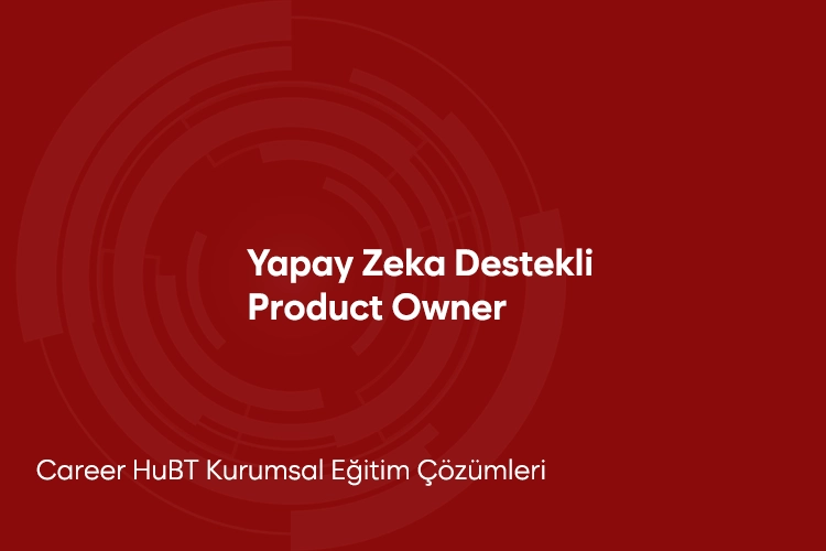 Yapay Zeka Destekli Product Owner Eğitimi