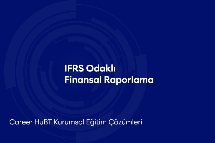 IFRS Odaklı Finansal Raporlama Eğitimi